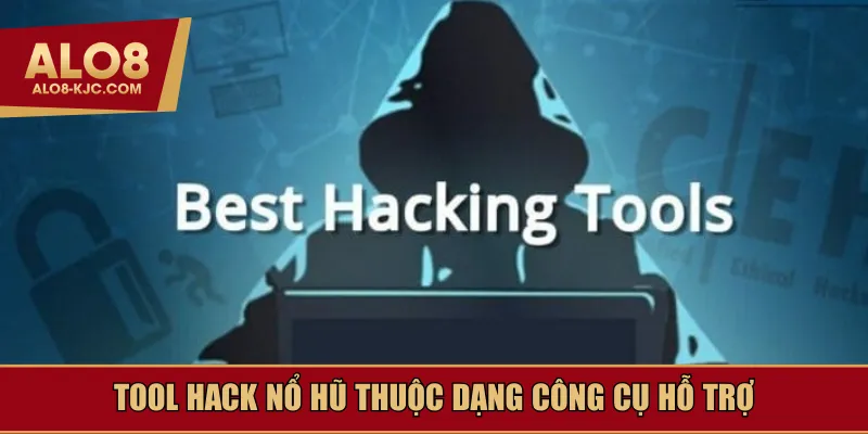 Tool hack nổ hũ thuộc dạng công cụ hỗ trợ